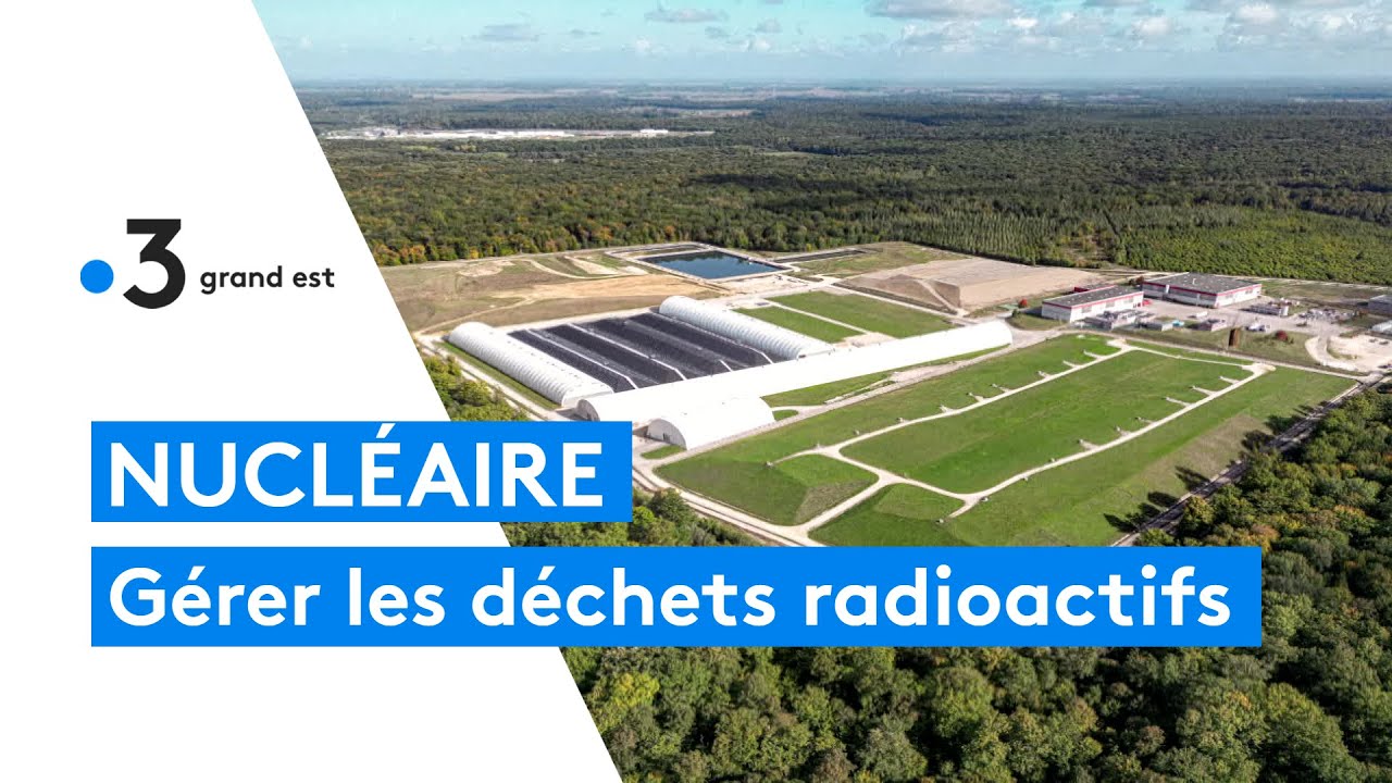 La gestion des déchets radioactifs sur le dernier site de stockage de France, dans l'Aube