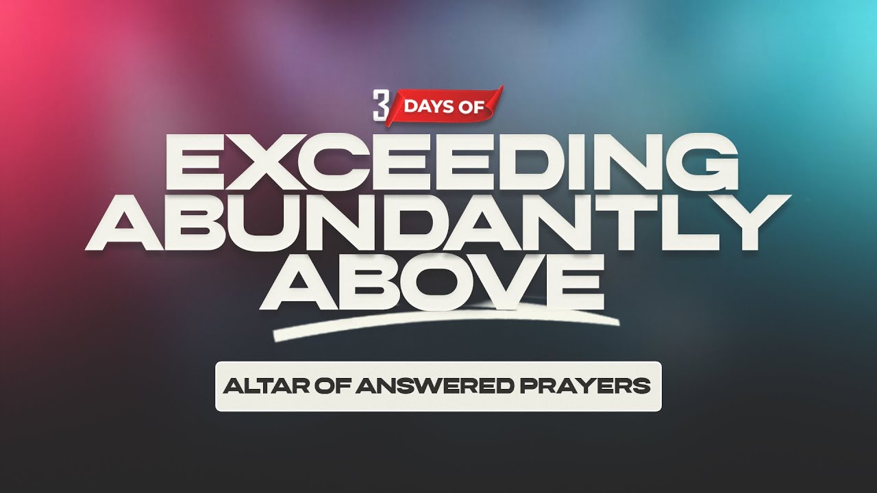 3 DAYS OF EXCEEDING ABUNDANTLY ABOVE || DAY 3 || AOAP || 10TH DECEMBER, 2025