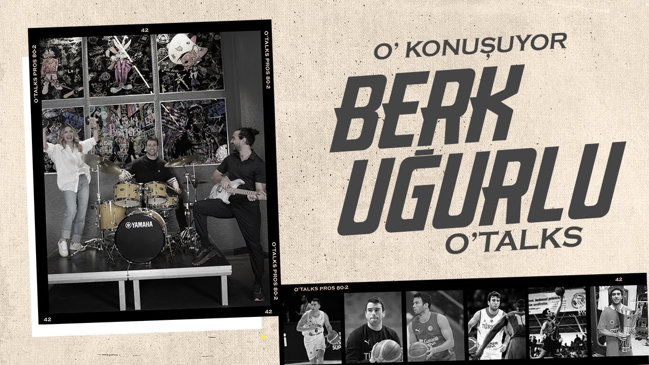 O'TALKS | KONUĞUMUZ MİLLİ TAKIMIMIZIN VE BEŞİKTAŞ'IN YILDIZ OYUNCUSU BERK UĞURLU