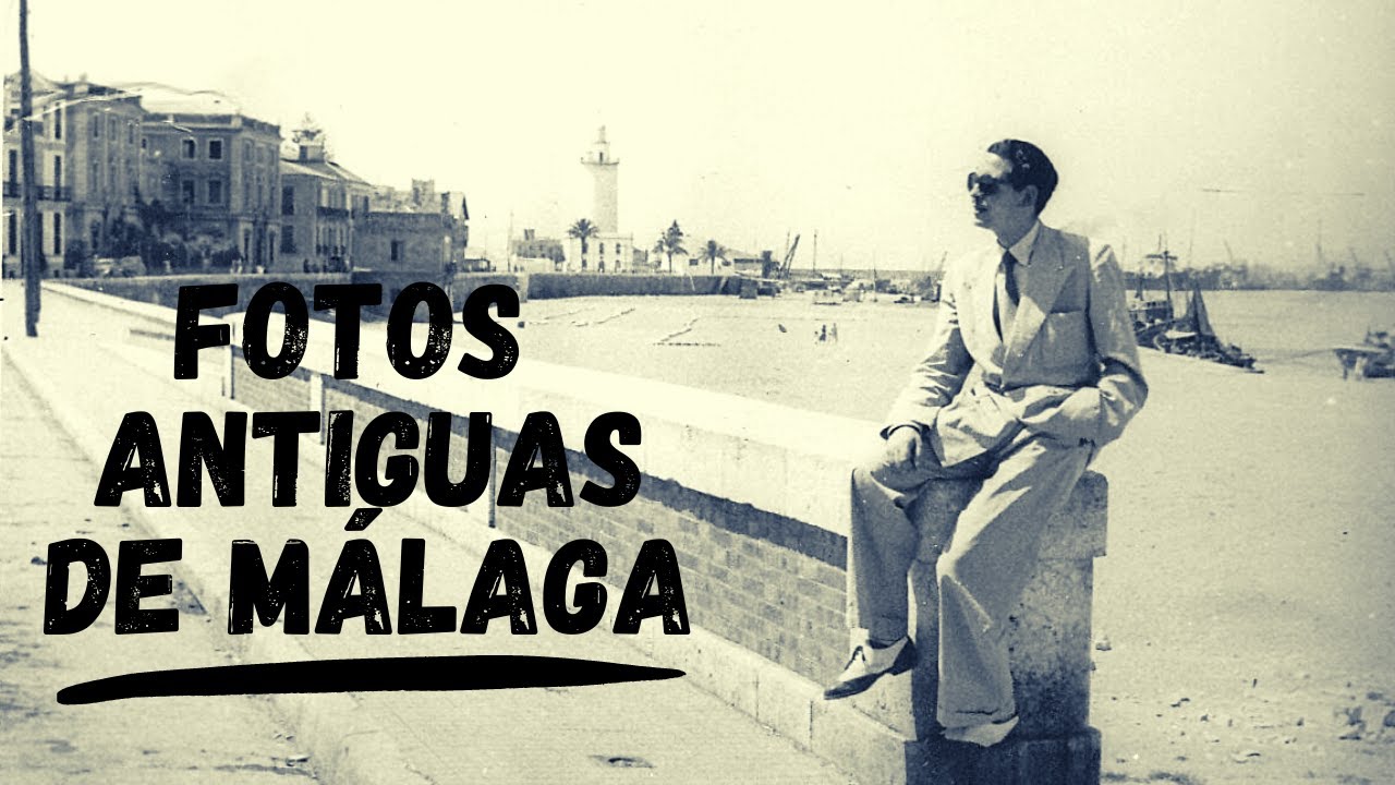 FOTOS ANTIGUAS DE MÁLAGA