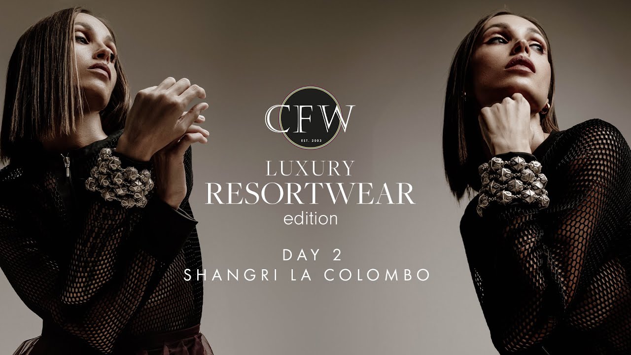 Luxury Resort Wear | Colombo Fashion Week 2023 | Day 02