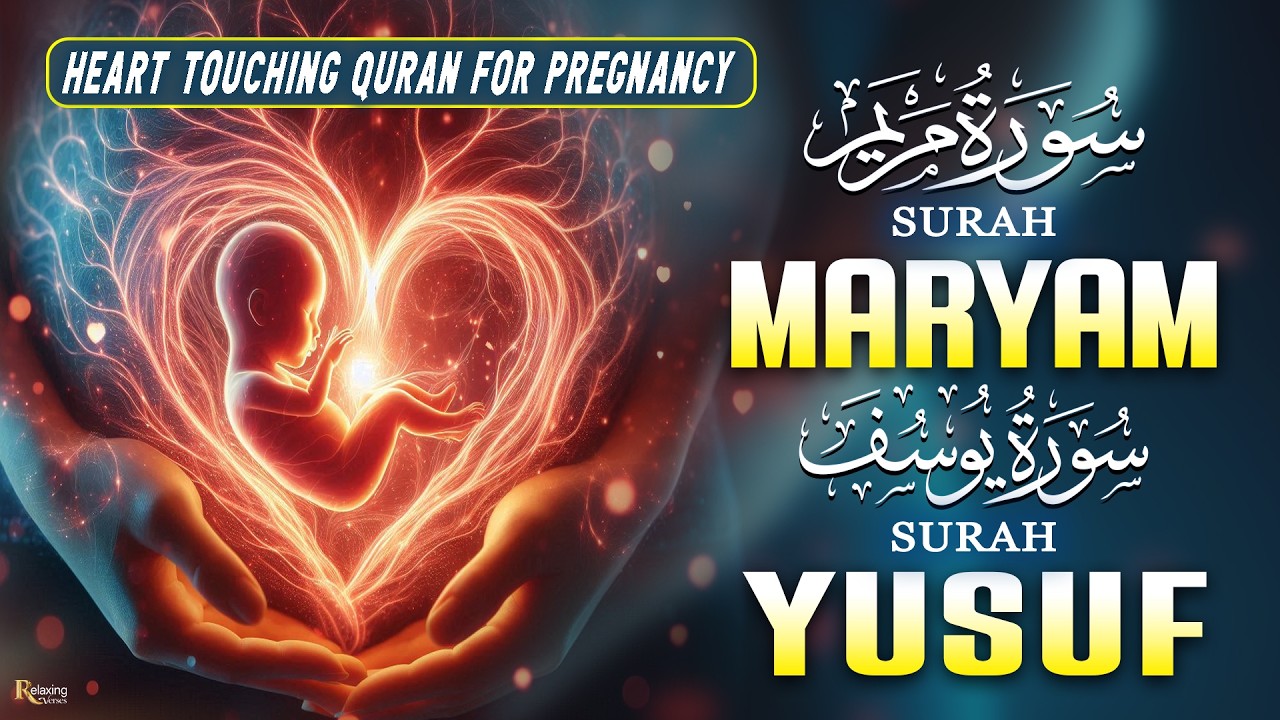 SURAH MARYAM- SURAH YUSUF । Pregnancy Quran Inspiring Mothers With Peace Comfort And Hope