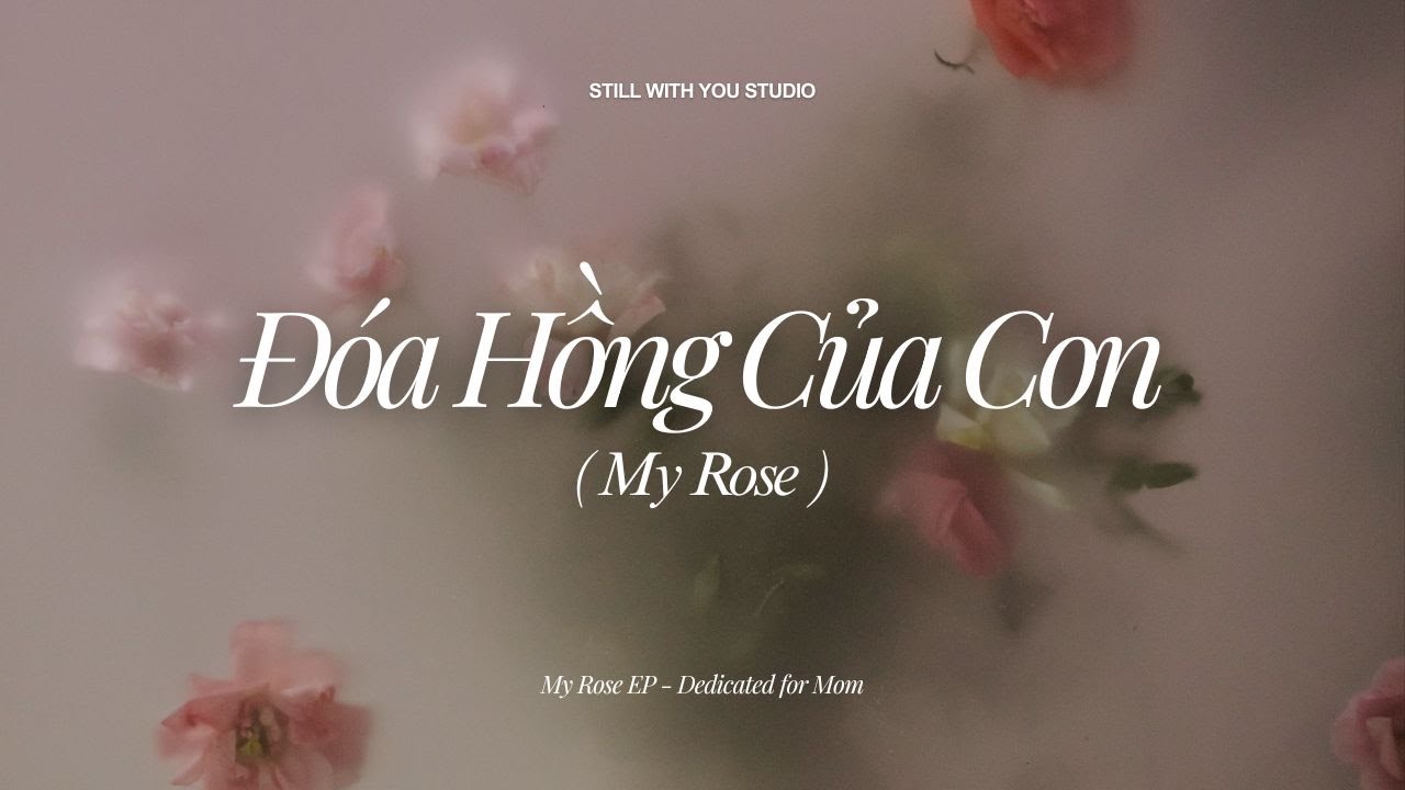 Đóa Hồng Của Con (My Rose) – Lyric Video | My Rose EP