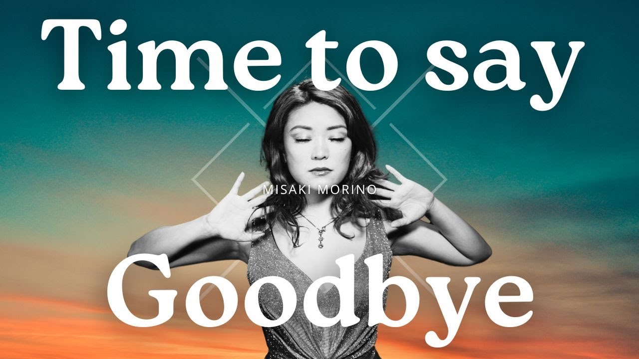 Time to say Goodbye 君と旅立とう