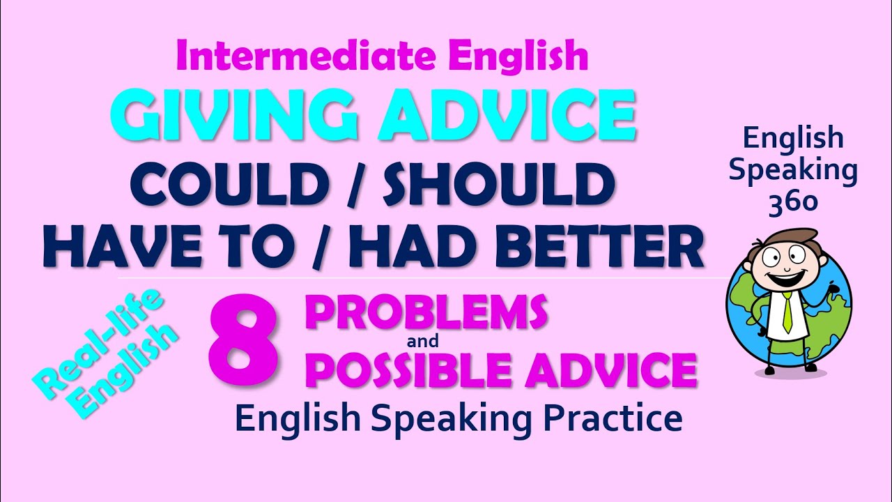 GIVING ADVICE with Could, Should, Have to and Had Better  INTERMEDIATE ENGLISH  English Speaking 360