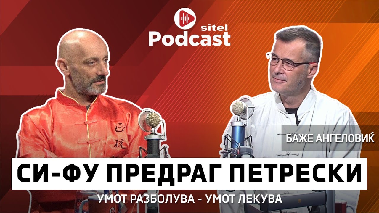 Умот разболува - умот лекува | Си-Фу Предраг Петрески | Личен развој | Sitel Podcast 119
