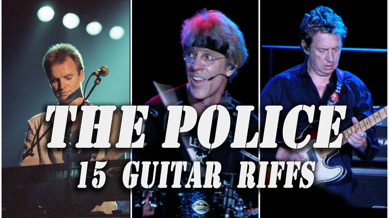 Message in a Riff: Top 15 Guitar Riffs by The Police That'll Rock Your World!