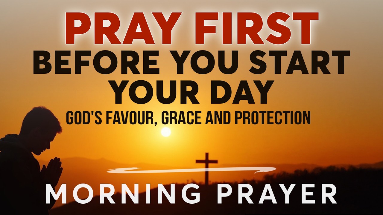 A Powerful Morning Prayer | God's Favour, Grace and Protection | Start Your Day With This Prayer