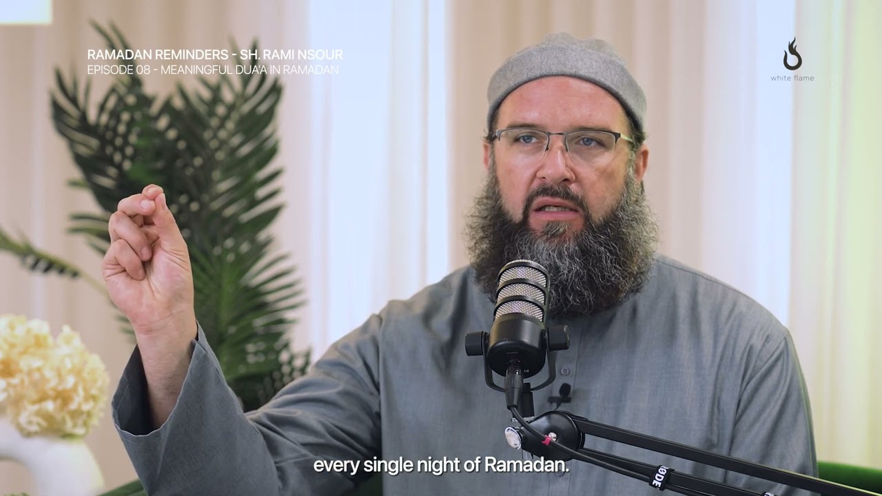 What dua'a can I make in Ramadan? | Sh. Rami Nsour - Ramadan Series -Episode 08 🌙