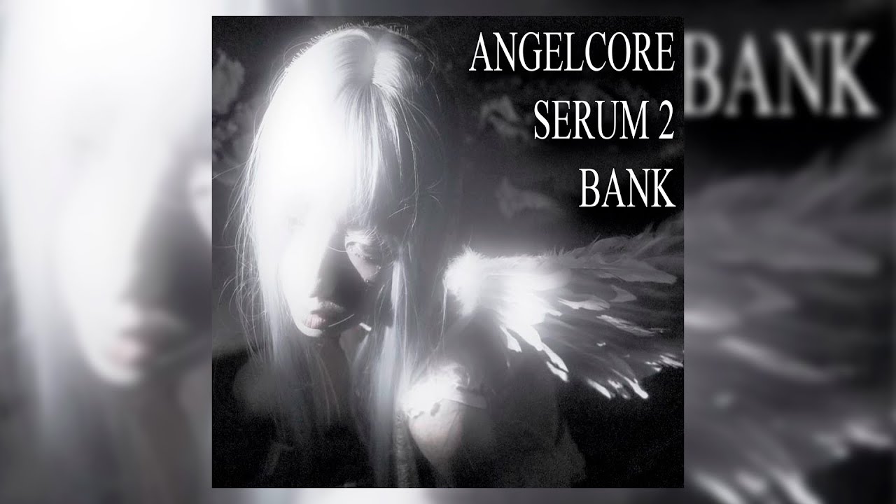 FREE 40+ ANGELCORE SERUM 2 BANK | (crystal castles, angelcore, AKIAURA, LONOWN)