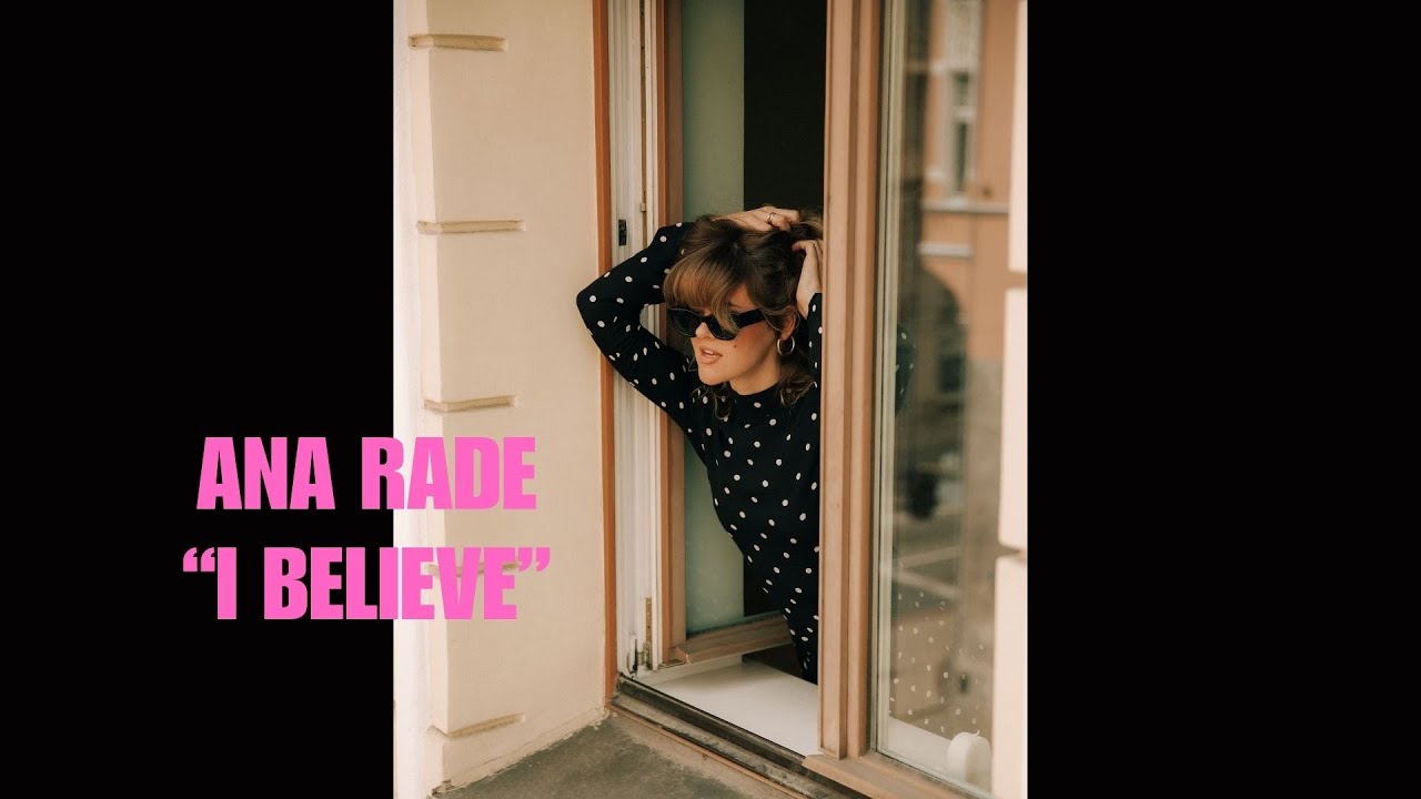 Ana Rade - I Believe