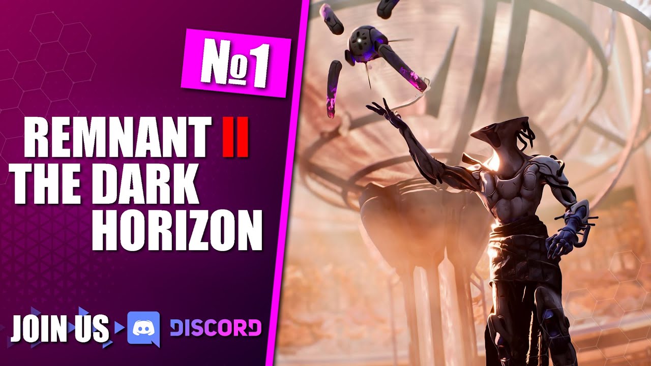 THE DARK HORIZON - ПРОХОДИМ ФИНАЛЬНОЕ DLC ► REMNANT 2 / №1