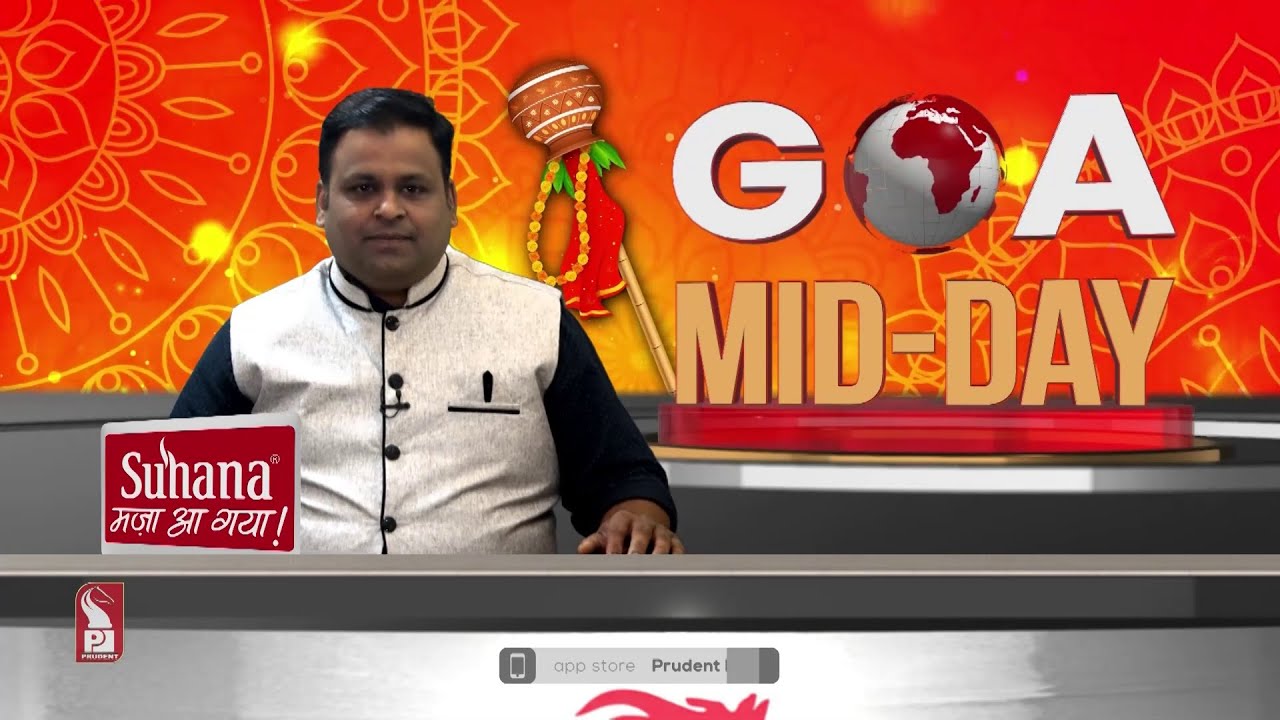 GOA MID-DAY NEWS AT NOON | Prudent Media Goa