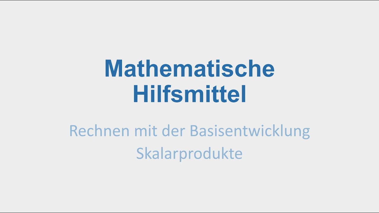 Quantenmechanik - Rechnen mit der Basisentwicklung  - Skalarprodukte