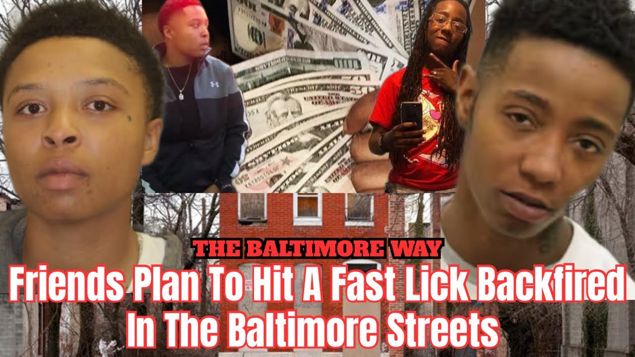 Friends Plan To Hit A Fast Lick Backfired In The Baltimore Streets