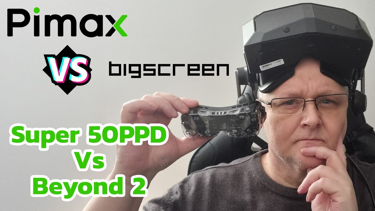 Pimax Crystal Super 50ppd Vs Bigscreen Beyond 2