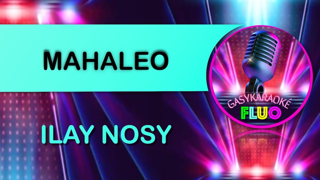 Gasy Karaoké ILAY NOSY - MAHALEO (Dadah Rabel)