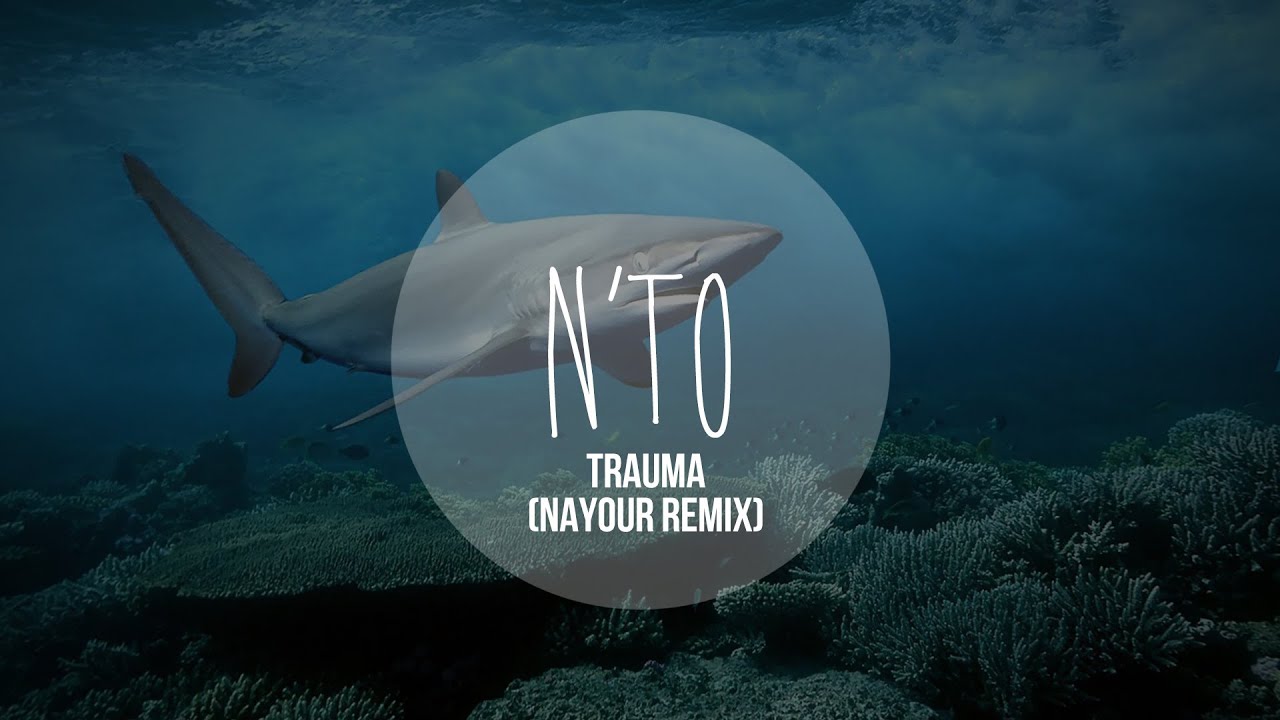 N'to - Trauma (Nayour Remix) [Free download]