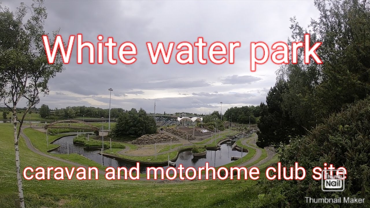 White water park caravan and motorhome club site