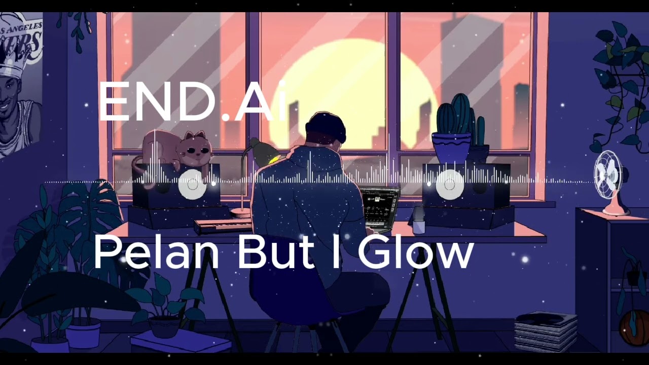 END.Ai_Pelan But I Glow(Rap soul)