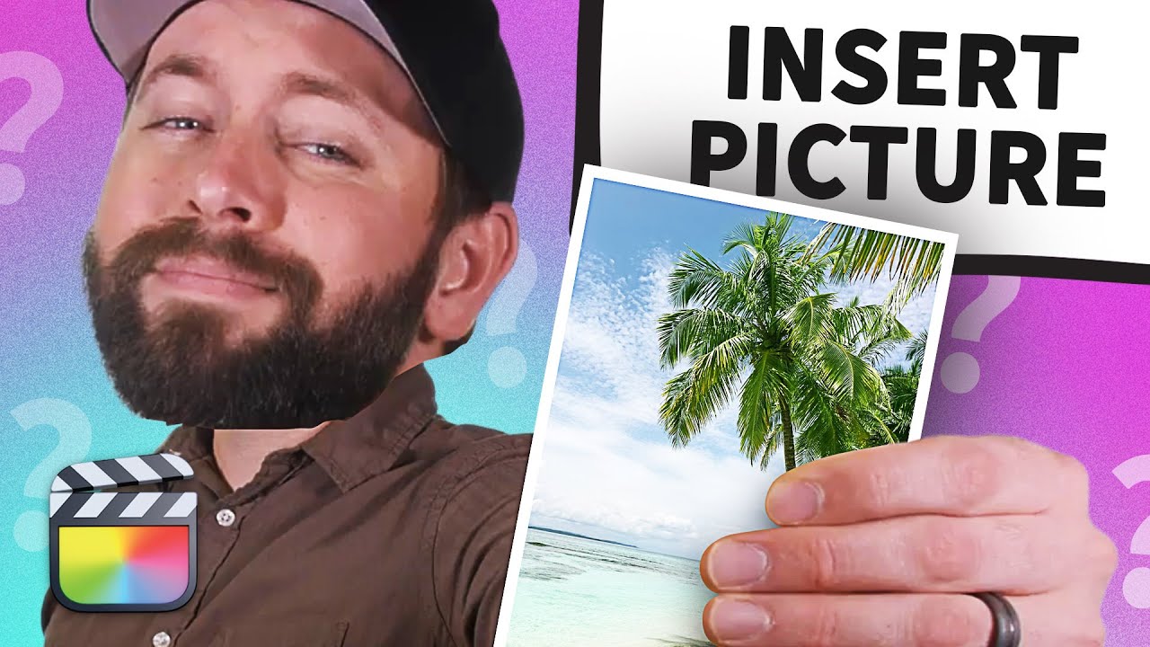 How To Insert Picture In Final Cut Pro