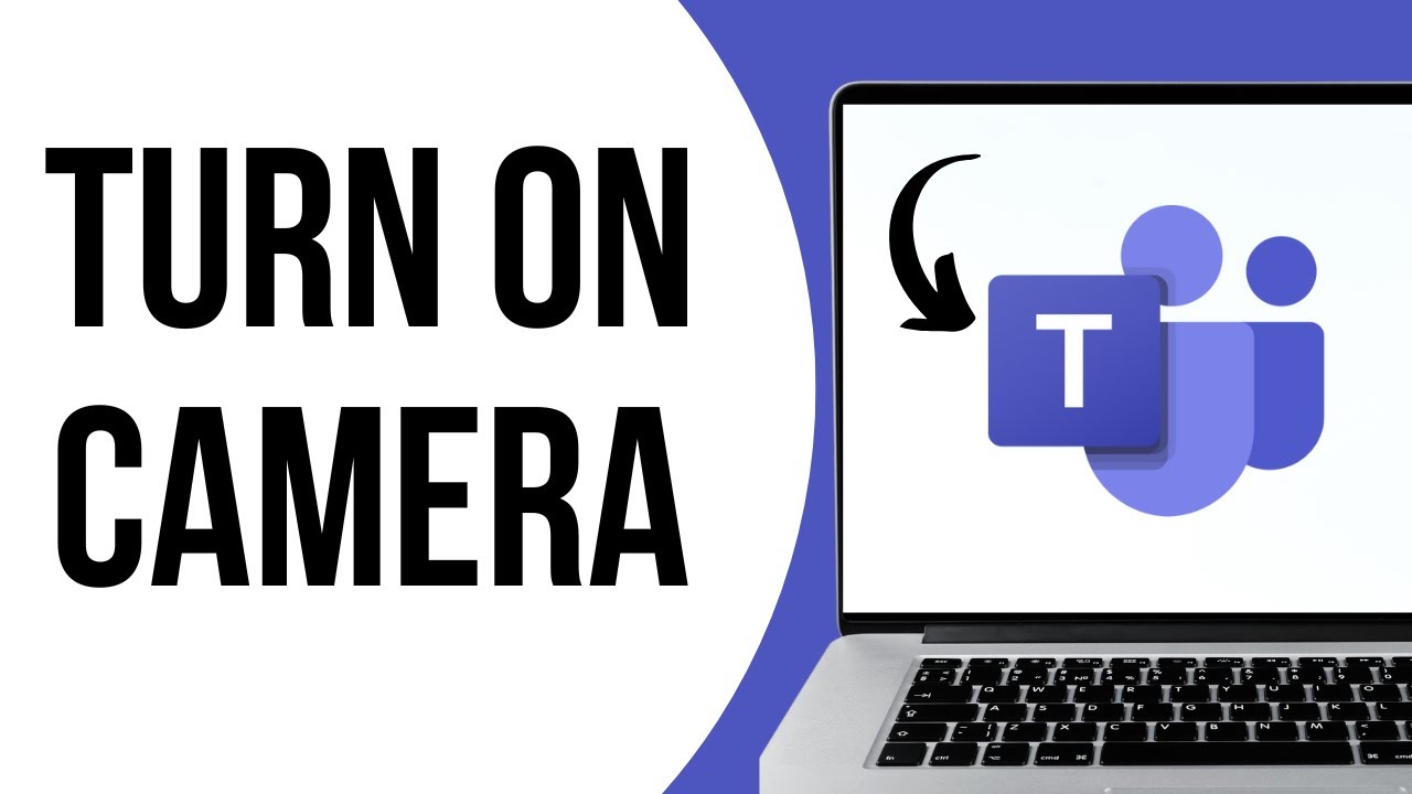 How To Turn On Camera In Microsoft Teams Meeting ?