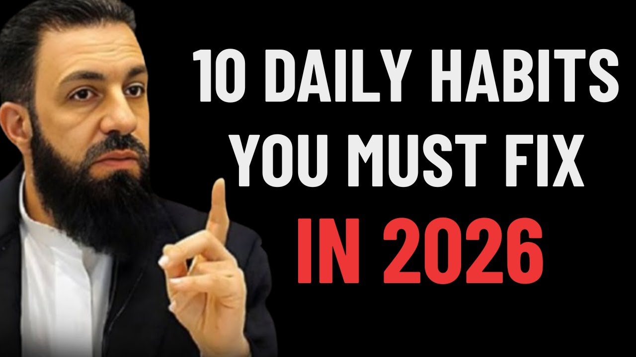 10 Daily Habits You Must Fix in 2026 | Islamic Self Improvement Reminder