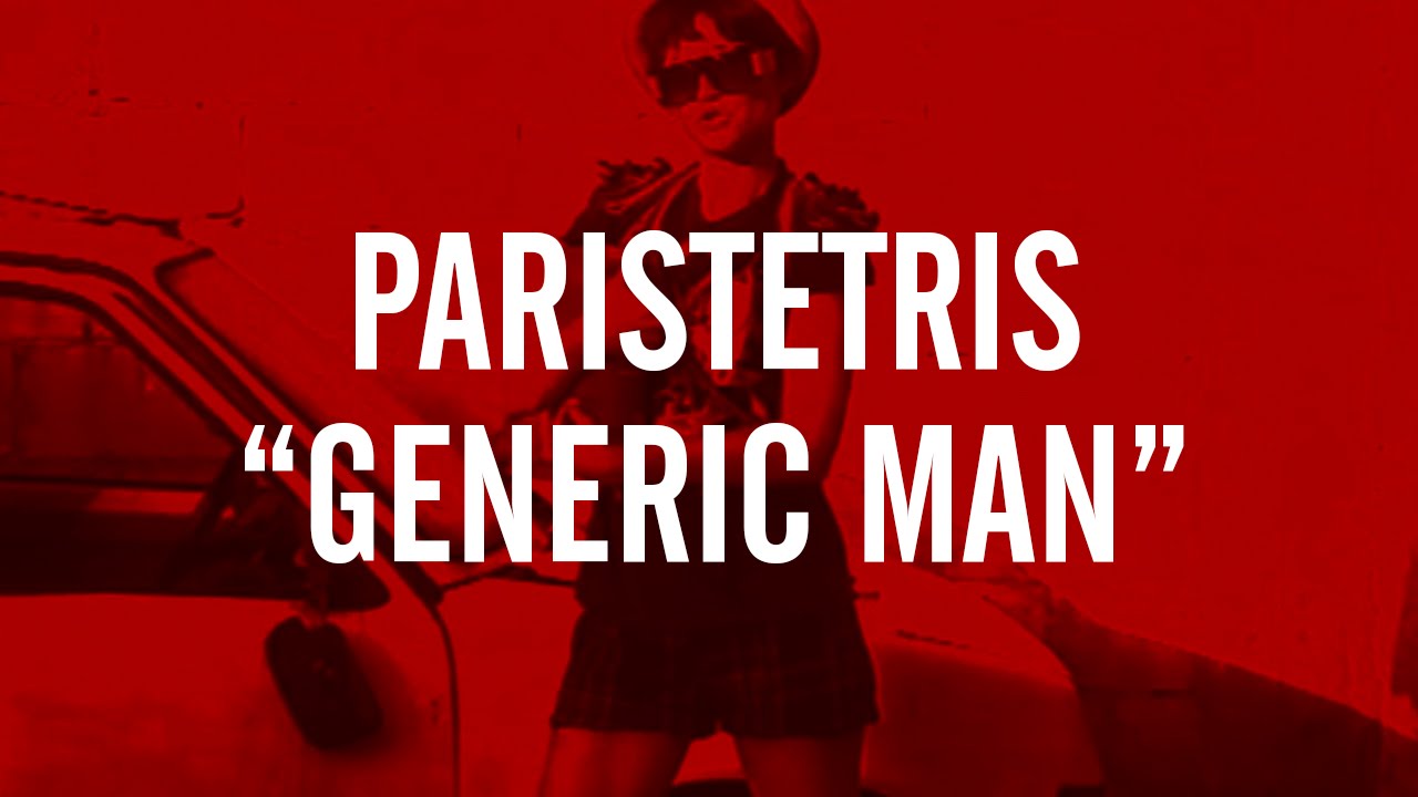 PARISTETRIS / GENERIC MAN
