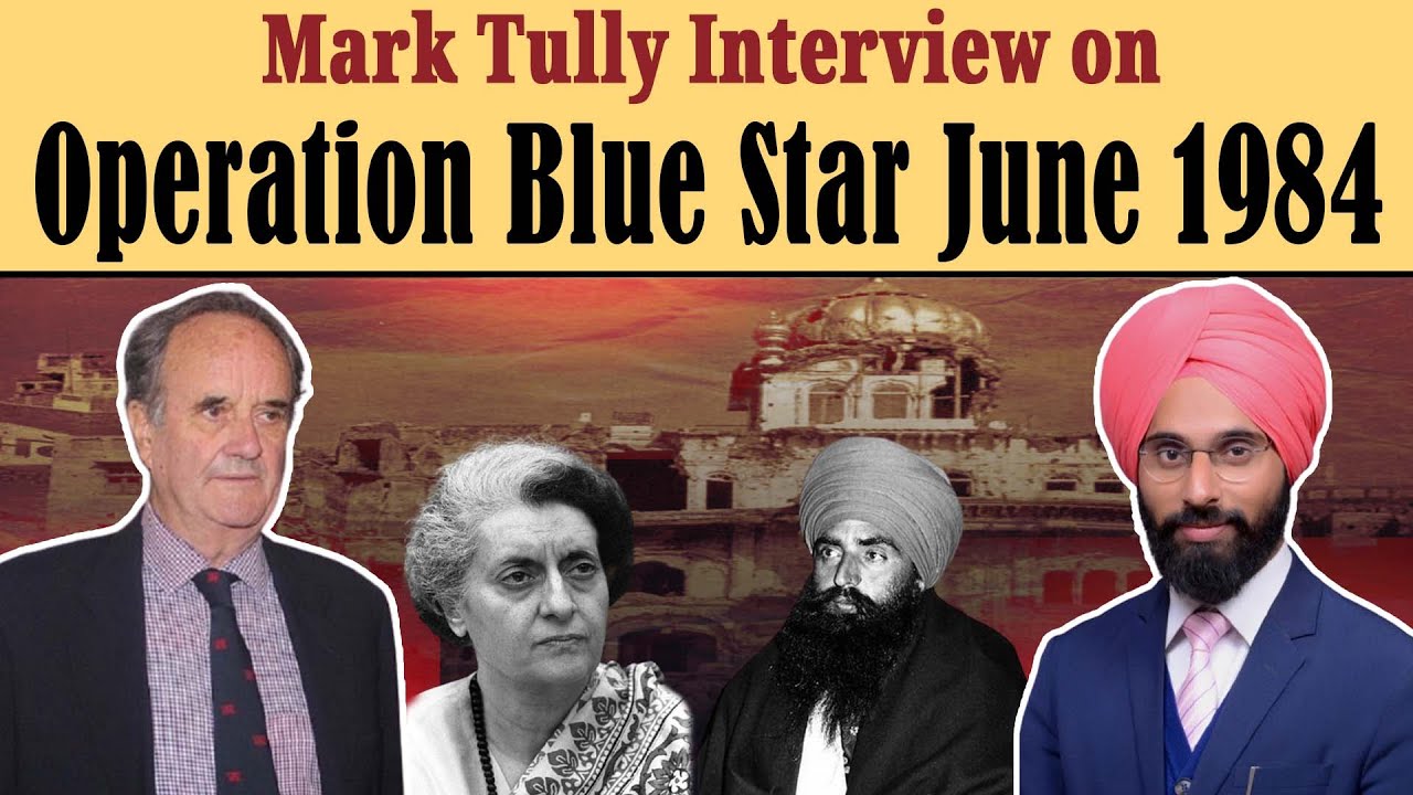 Mark Tully Interview on Operation Blue Star June 1984