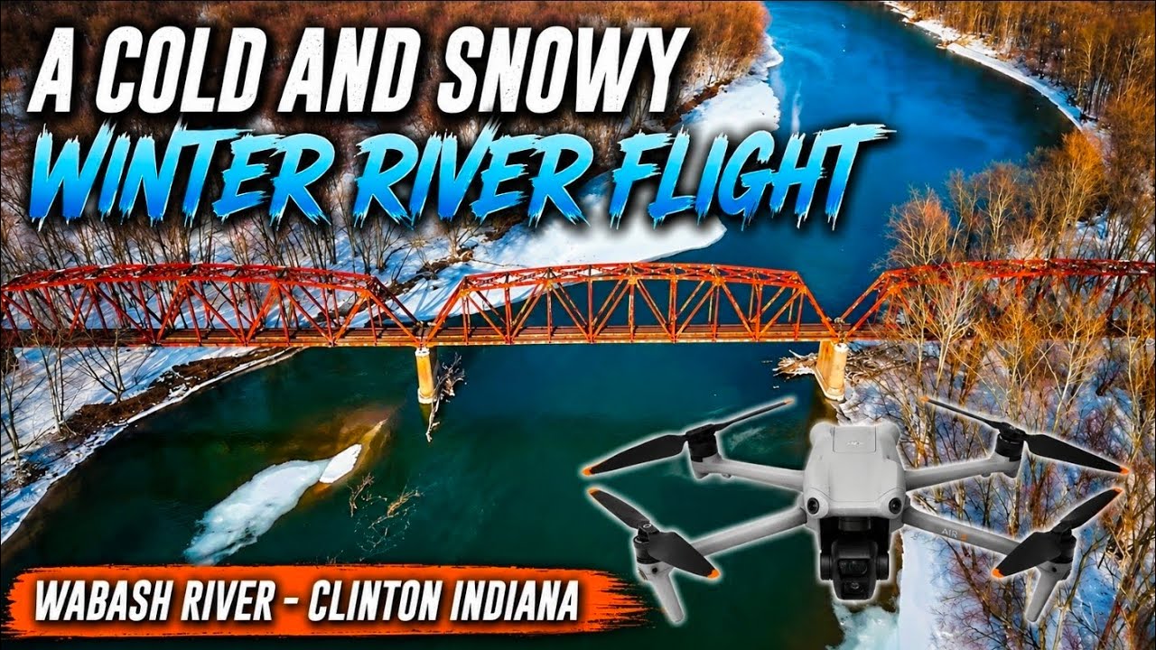 COLD, SNOWY  Indiana Winter River Flight: Feb 1st, 2026  using a DJI AIR 3 DRONE