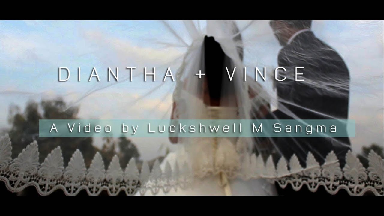 Diantha + Vince wedding video (Tura Meghalaya)