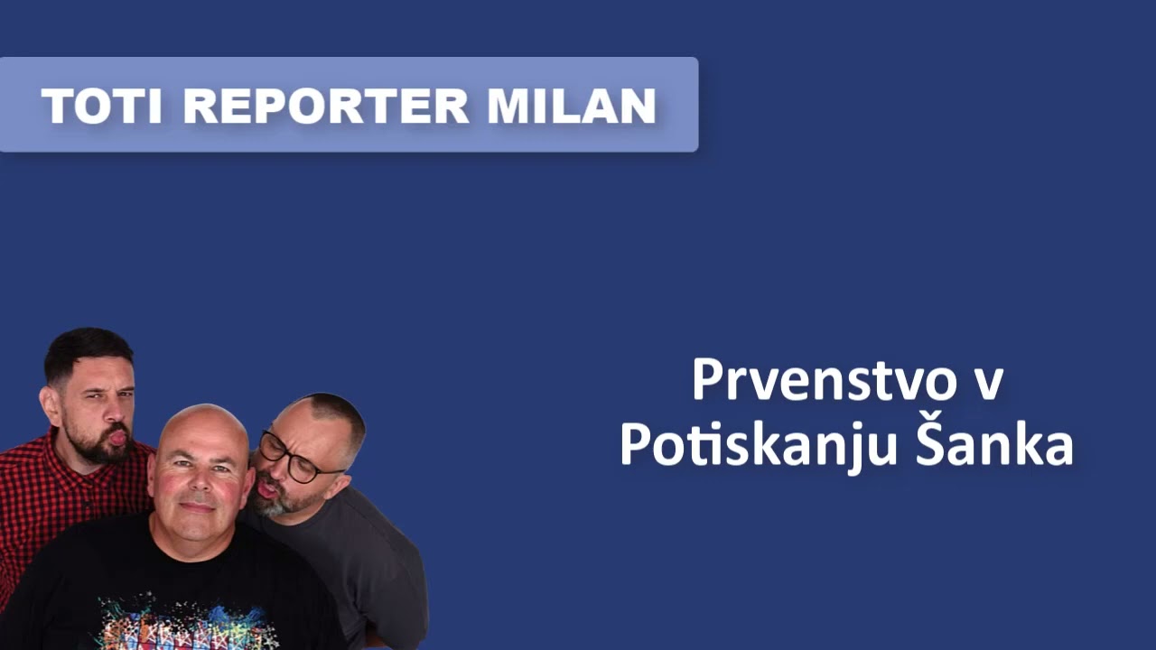 Toti Reporter Milan Prvenstvo v Potiskanju Šanka
