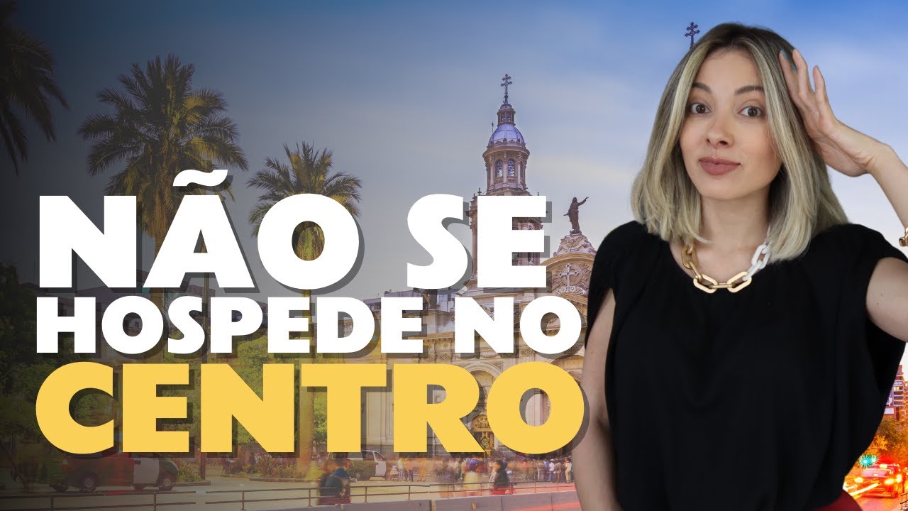 Por que não recomendo se hospedar no centro de Santiago? | Onde se hospedar em Santiago