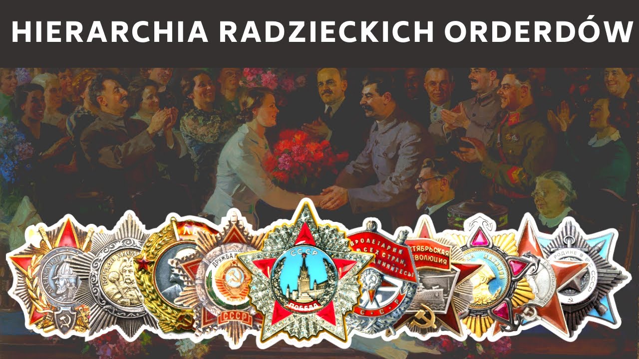 Hierarchia radzieckich orderów z krótkim opisem. 1917 - 1991