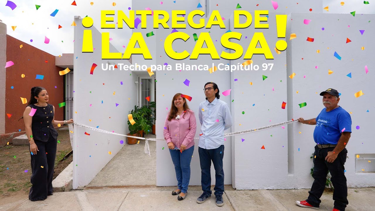 ENTREGA DE LA CASA DE BLANCA 🎉 | Un Techo para Blanca | Capítulo 97