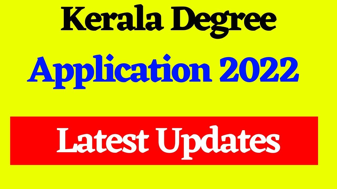 Kerala University degree application 2022 Updates, Kerala University degree admission 2022
