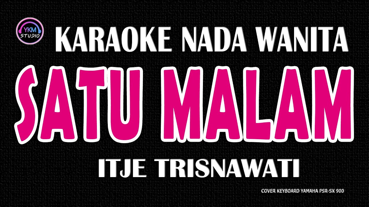 SATU MALAM - Karaoke Nada Wanita  - ITJE TRISNAWATI