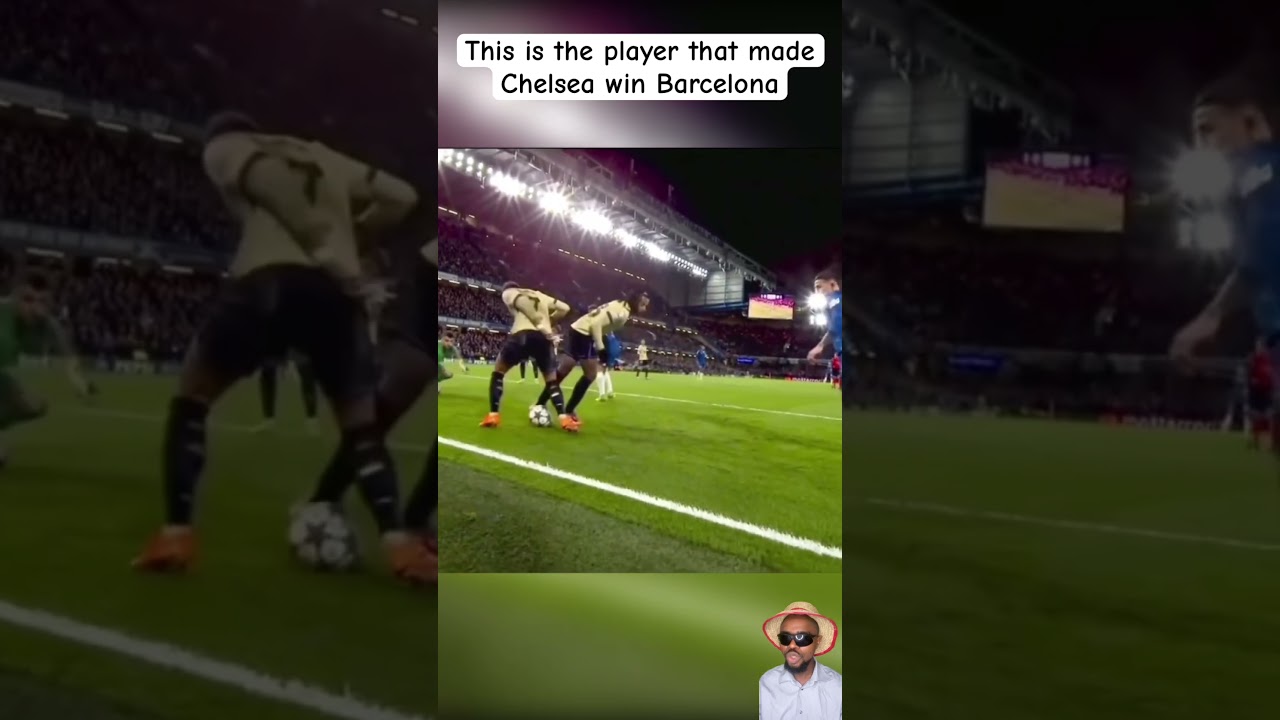 This is the player that made Chelsea win Barcelona