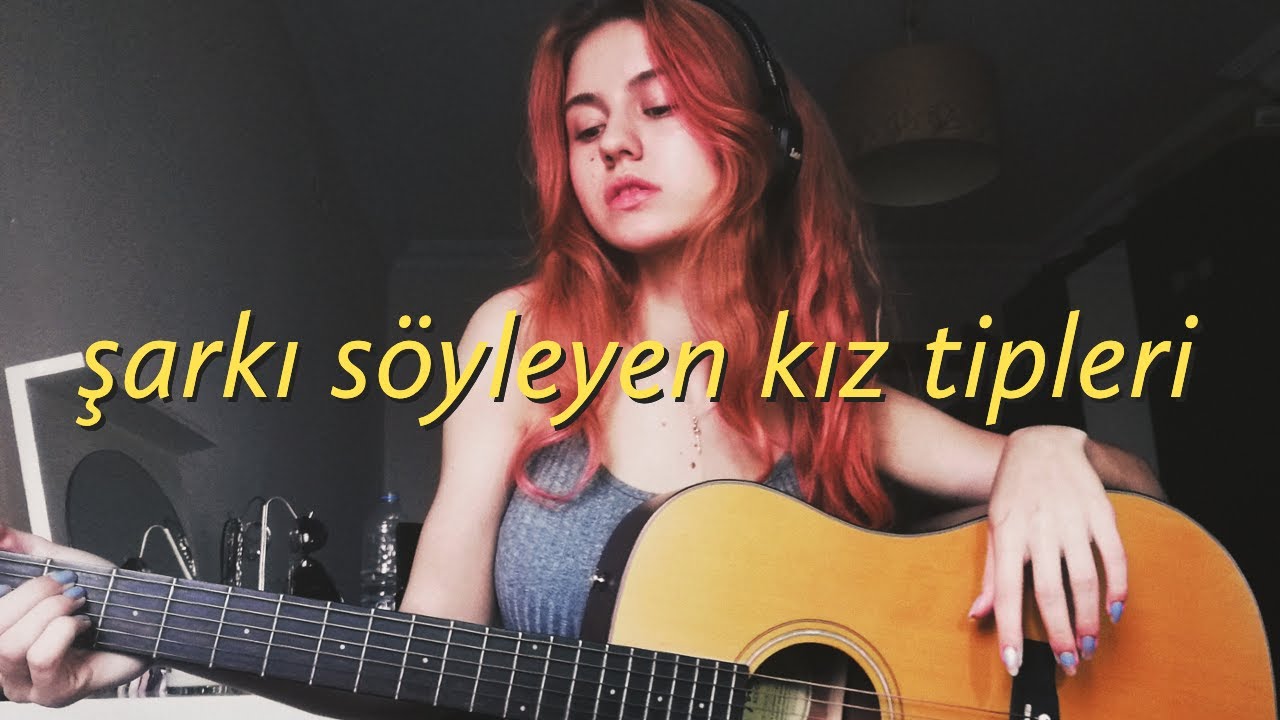 şarkı söyleyen kız tipleri