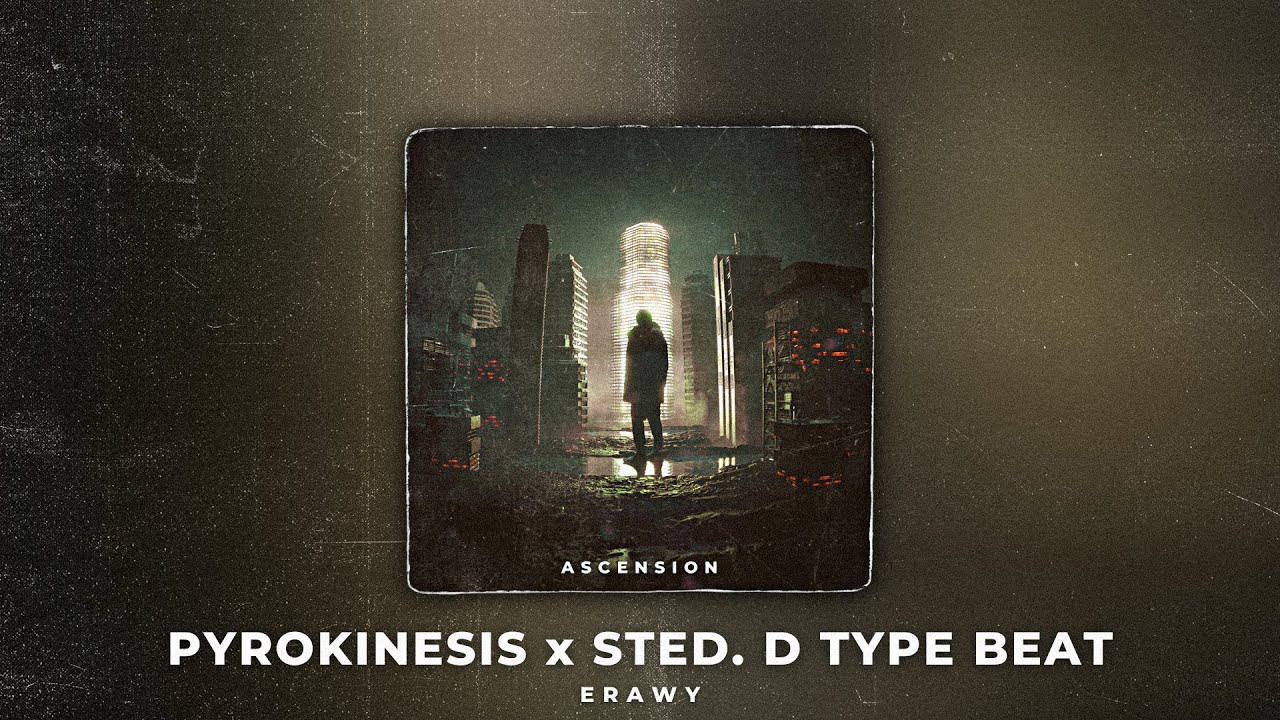 Ascension | Pyrokinesis x STED. D Type Beat (prod. Erawy)