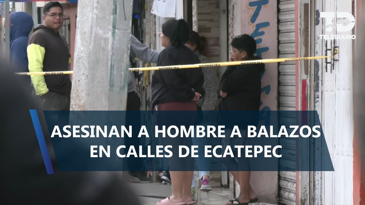 Hombre es asesinado a balazos en Ecatepec; iba a recoger a sus hijas para llevarlas a la escuela