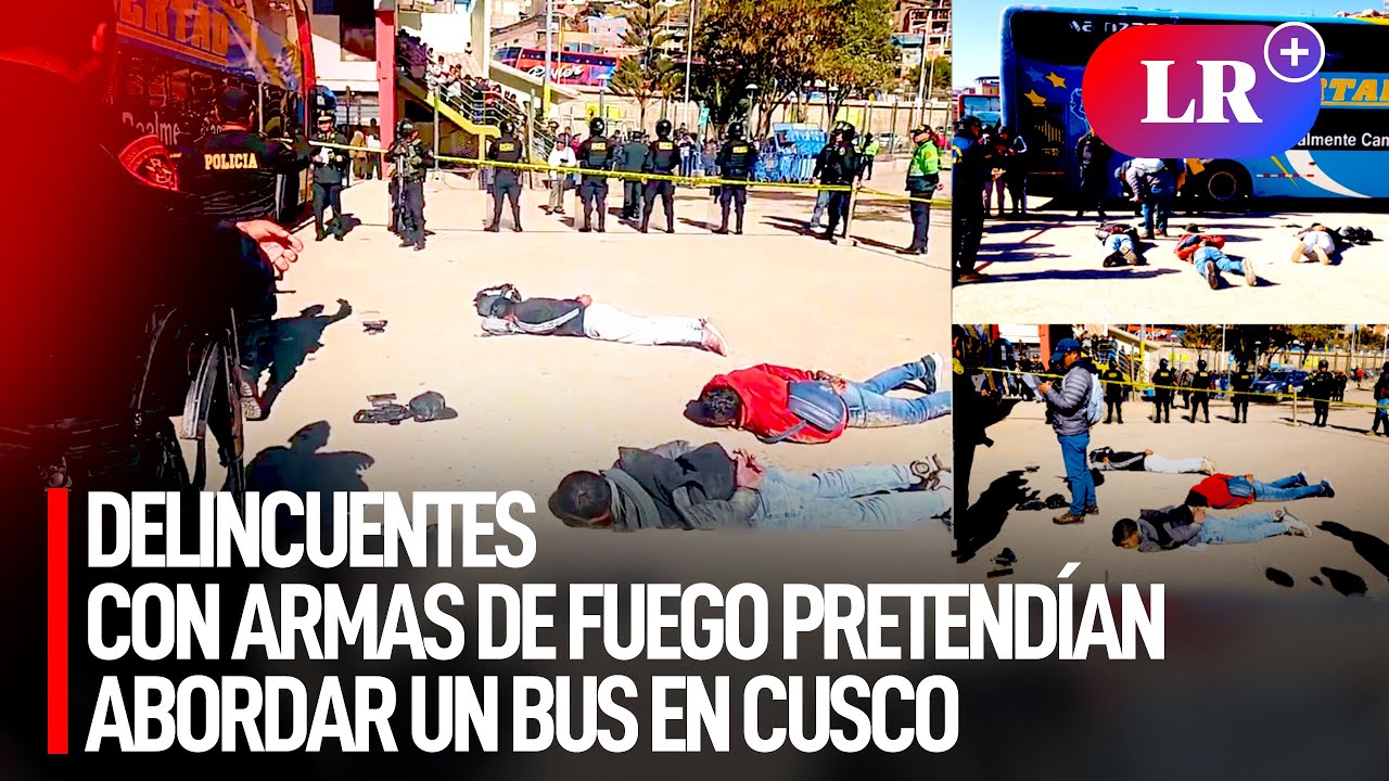 Capturan a 3 DELINCUENTES ARMADOS cuando PRETENDÍAN ABORDAR BUS en el Terminal de CUSCO | #LR