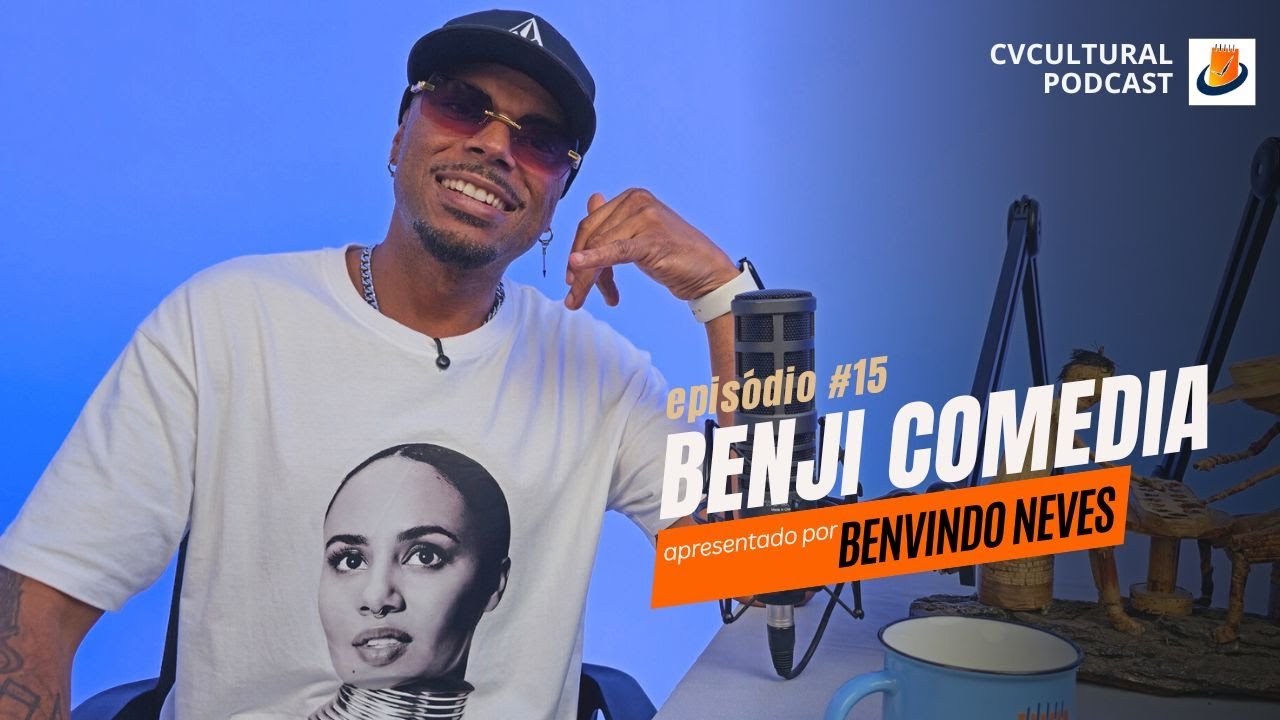 Benji Comédia  - CVCULTURAL PODCAST #15