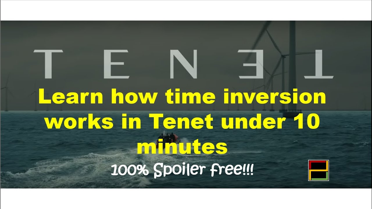 Spoiler free!! Learn how time inversion works in Tenet under 10 minutes!