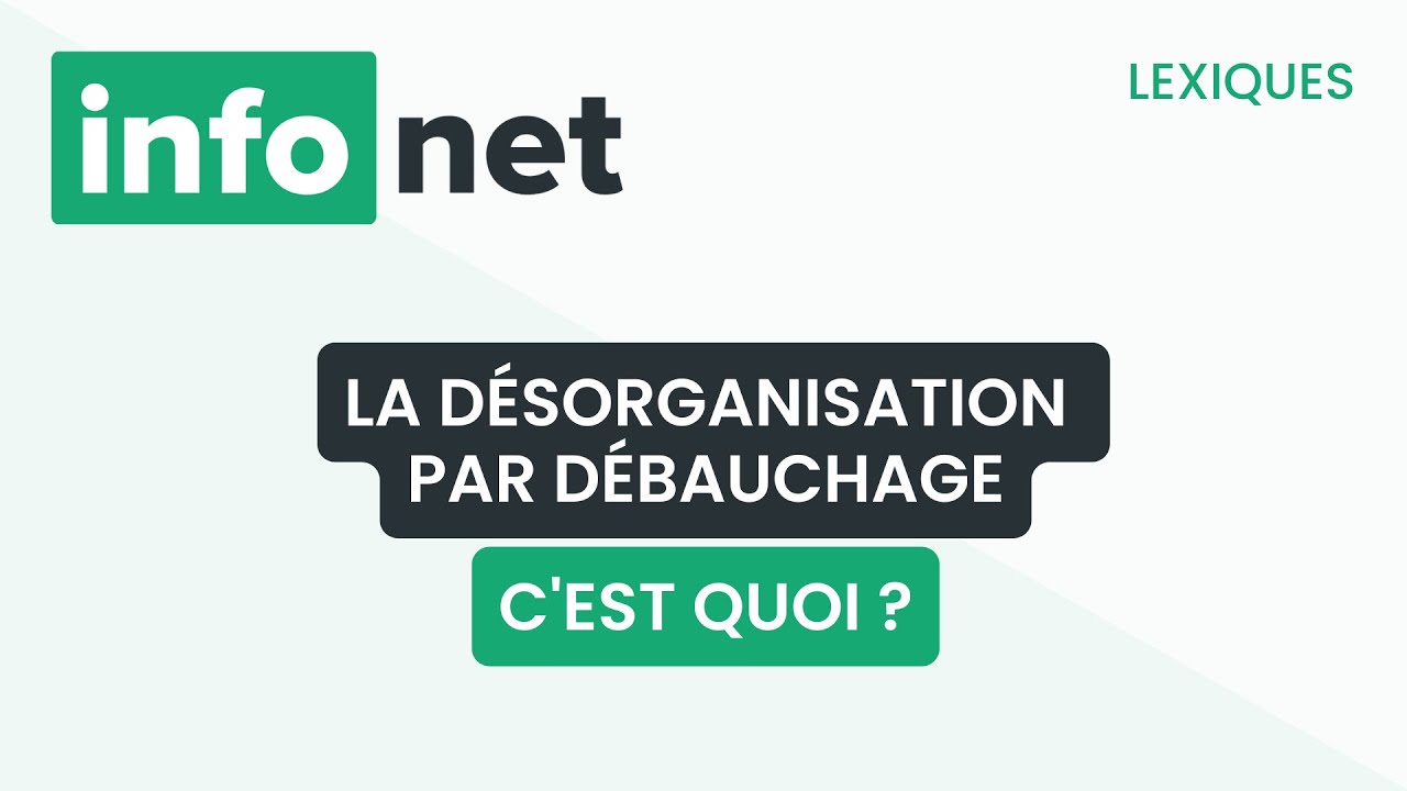 Qu'est-ce que la désorganisation par débauchage ?