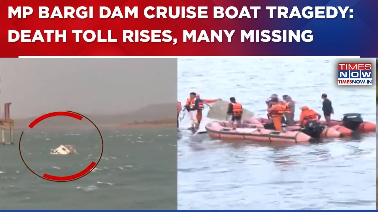 Madhya Pradesh Bargi Dam Cruise Boat Tragedy: Death Toll Rises, Many Missing; Rescue OPS underway