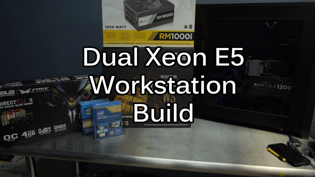 Let's build a Dual Xeon E5 workstation! Putting together a system around the ASUS Z10PE D8.
