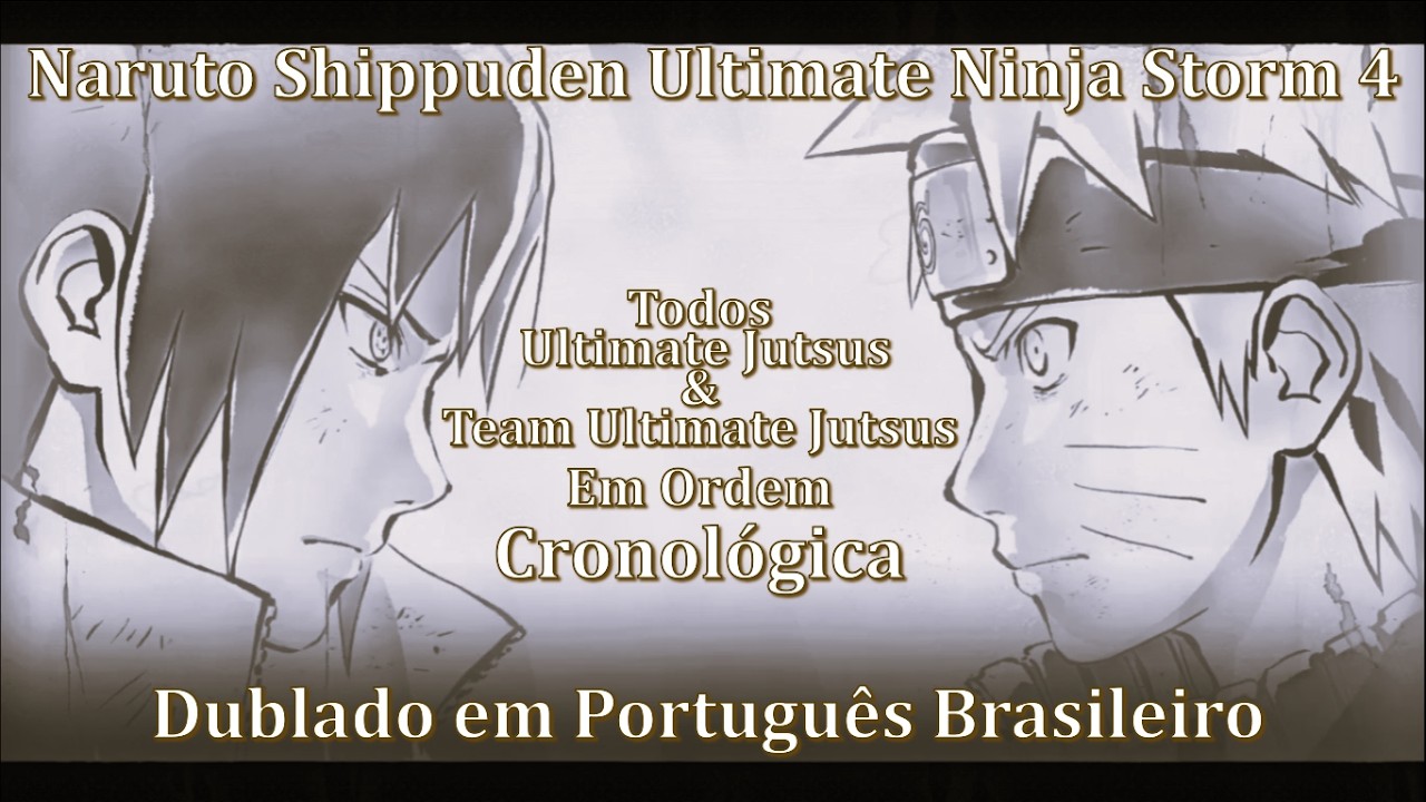 Naruto Shippuden Ultimate Ninja Storm 4 - Todos Ultimates e Team Ultimate Jutsus (Dublado PT-BR)