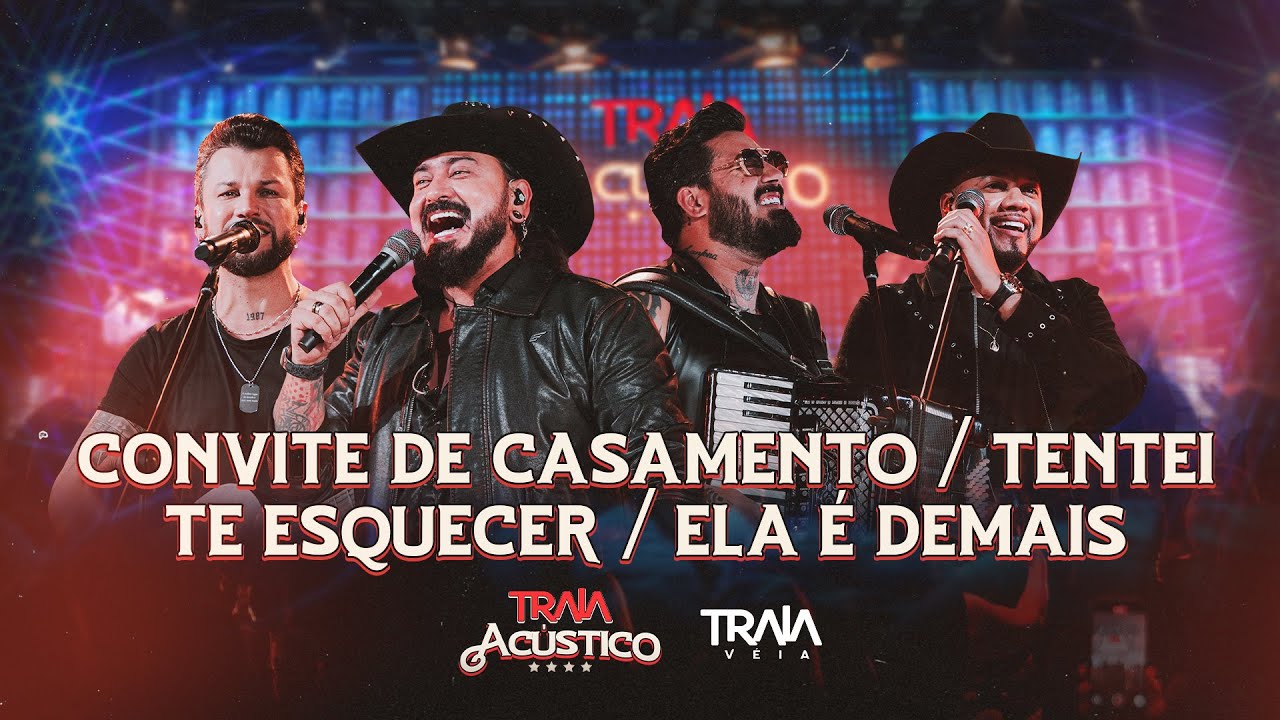Traia Véia - Convite de Casamento / Tentei Te Esquecer  / Ela é Demais | DVD Traia Acústico 