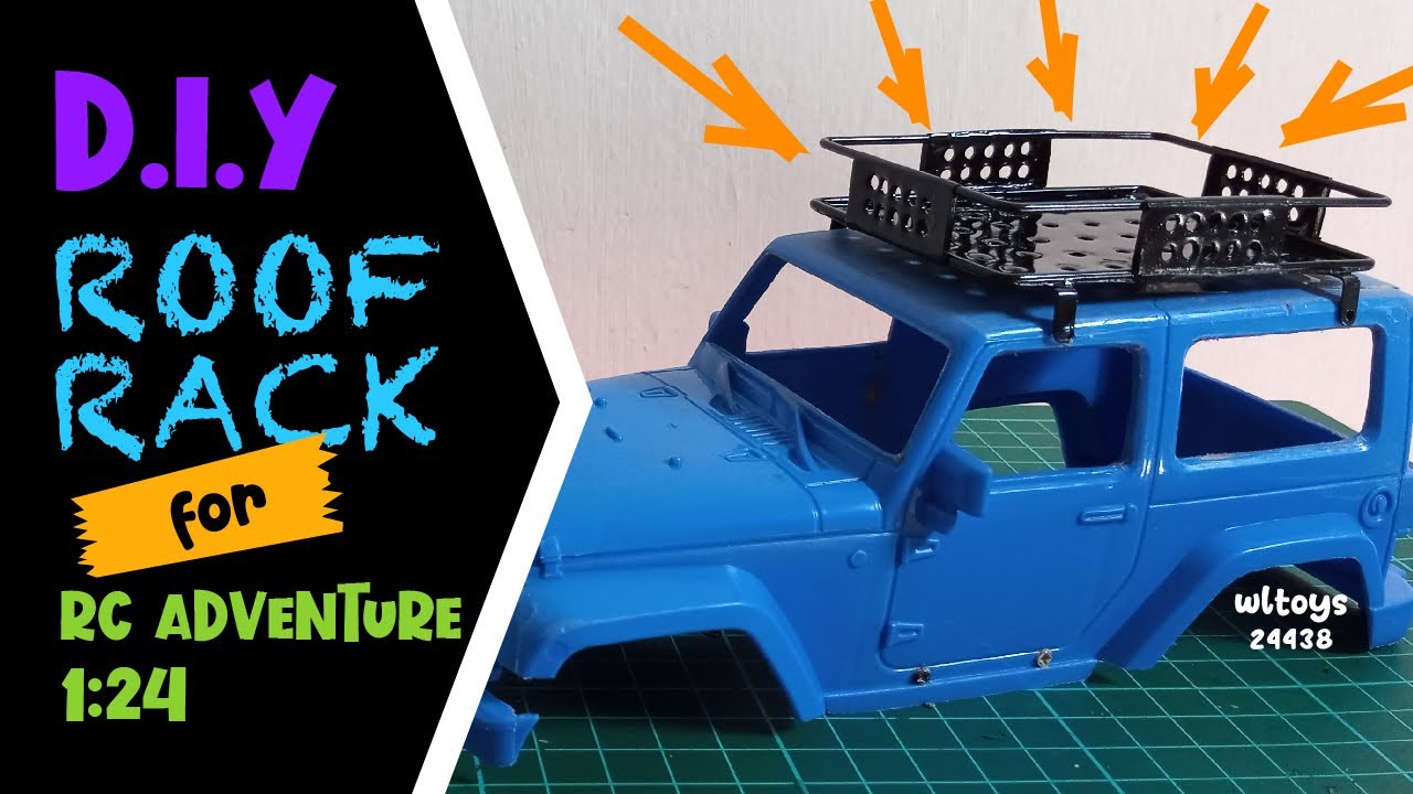 1:24 RC ADVENTURE ROOF RACK (WLTOYS 24438) Cara Bikin Roof Rack/ rak atap/ keranjang mobl